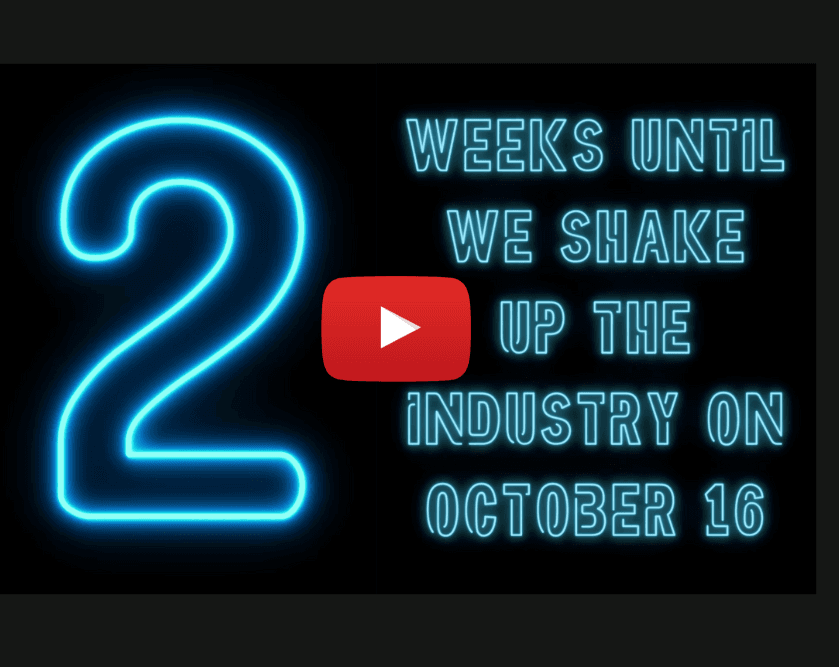 2 Weeks Until We Shake Up The Industry On October 16th