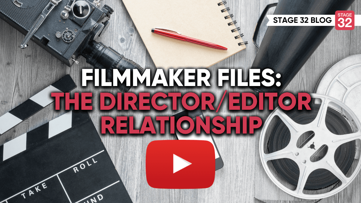 Filmmaker Files The DirectorEditor Relationship