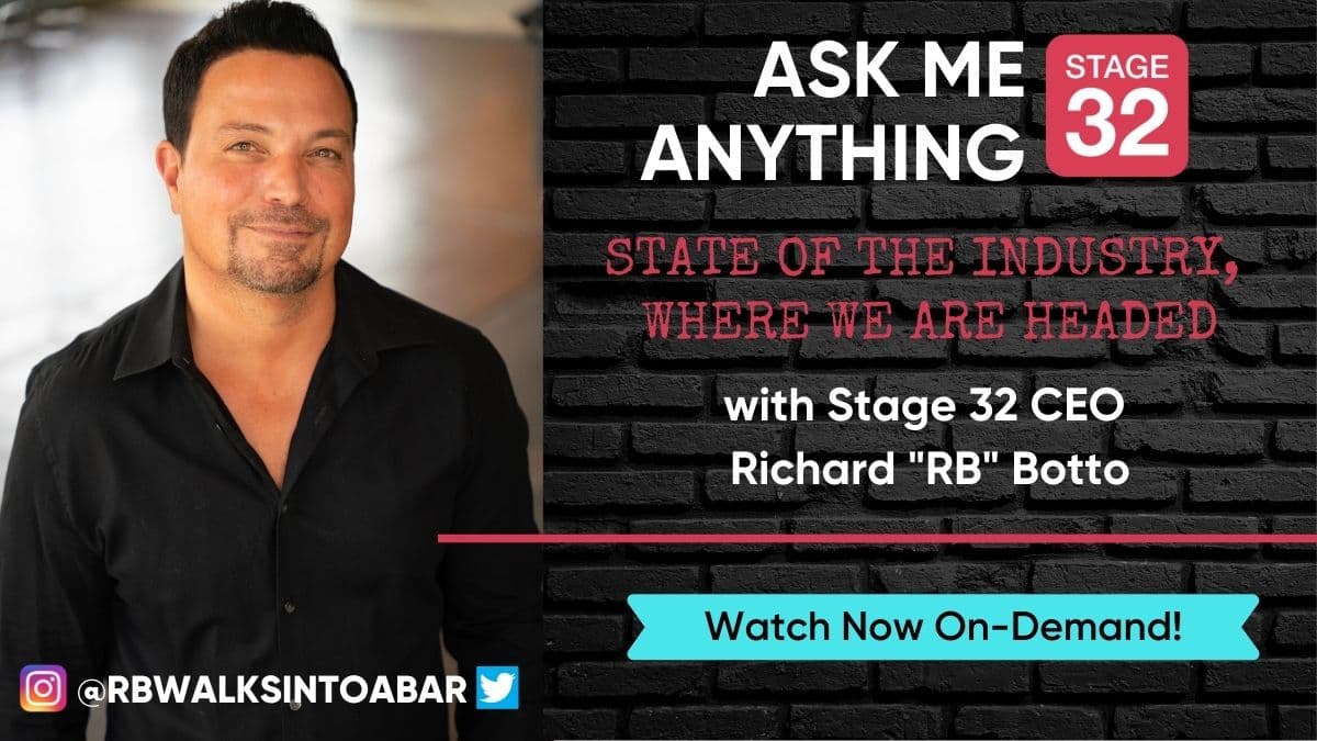 Ask Me Anything with Stage 32 CEO Richard RB Botto State of the Industry Where We Are Headed  Now Available OnDemand