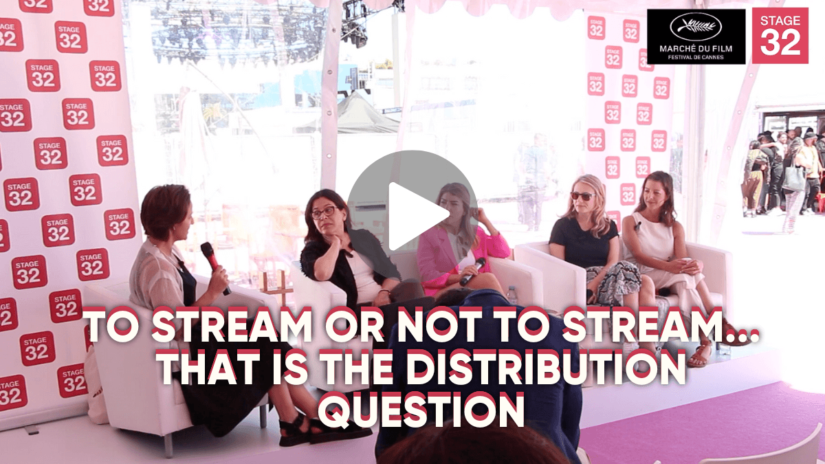 Stage 32 Presents To Stream or Not to Stream That is the Distribution Question