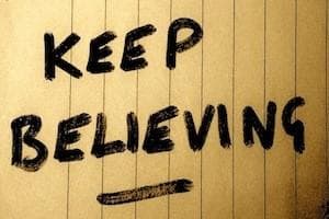 Keep Believing The Power of Positive Thinking