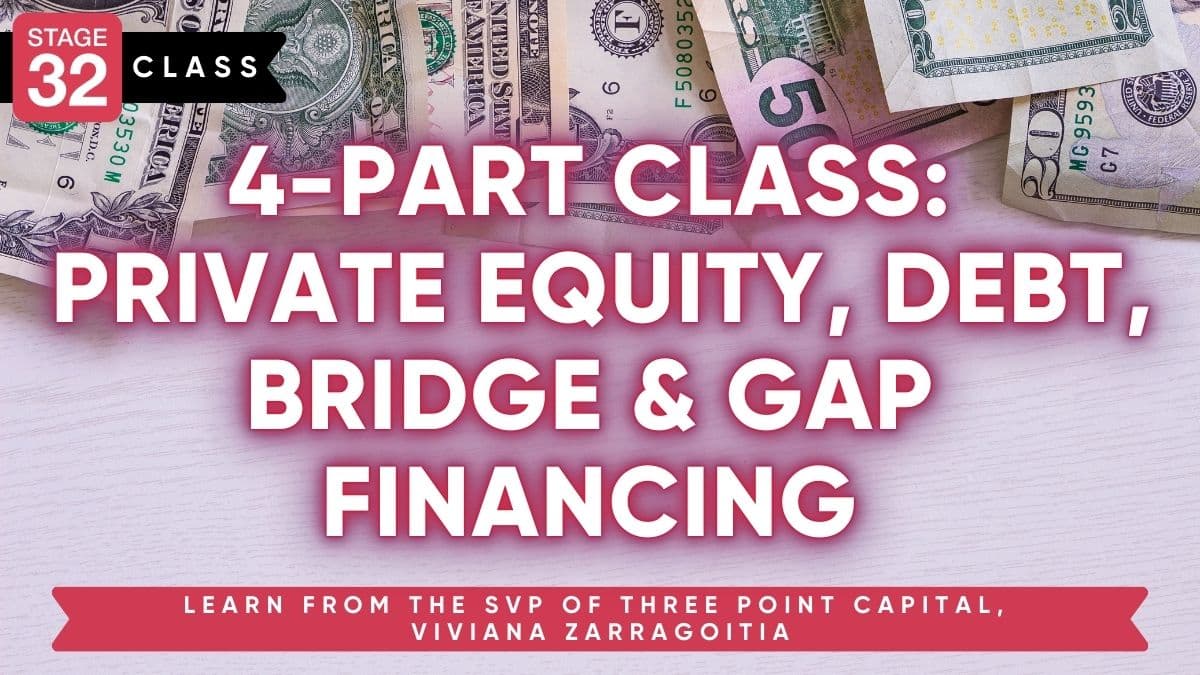 4-Part Class: Private Equity, Debt, Bridge & Gap Financing