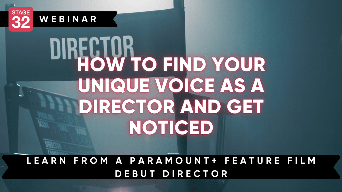 How to Find Your Unique Voice as a Director and Get Noticed
