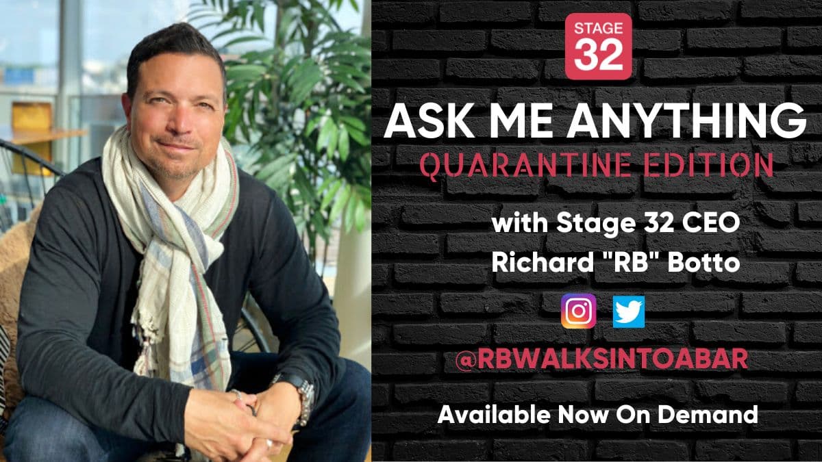 Ask Me Anything with Stage 32 CEO Richard "RB" Botto: Quarantine Edition