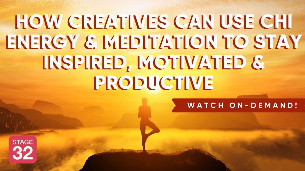 How Conscious Creatives Can Use CHI Energy & Meditation to Stay Inspired, Motivated & Productive