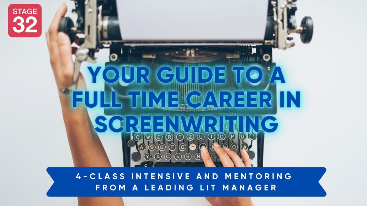 Stage 32 4-Part Class: Your Guide to a Full Time Career in Screenwriting