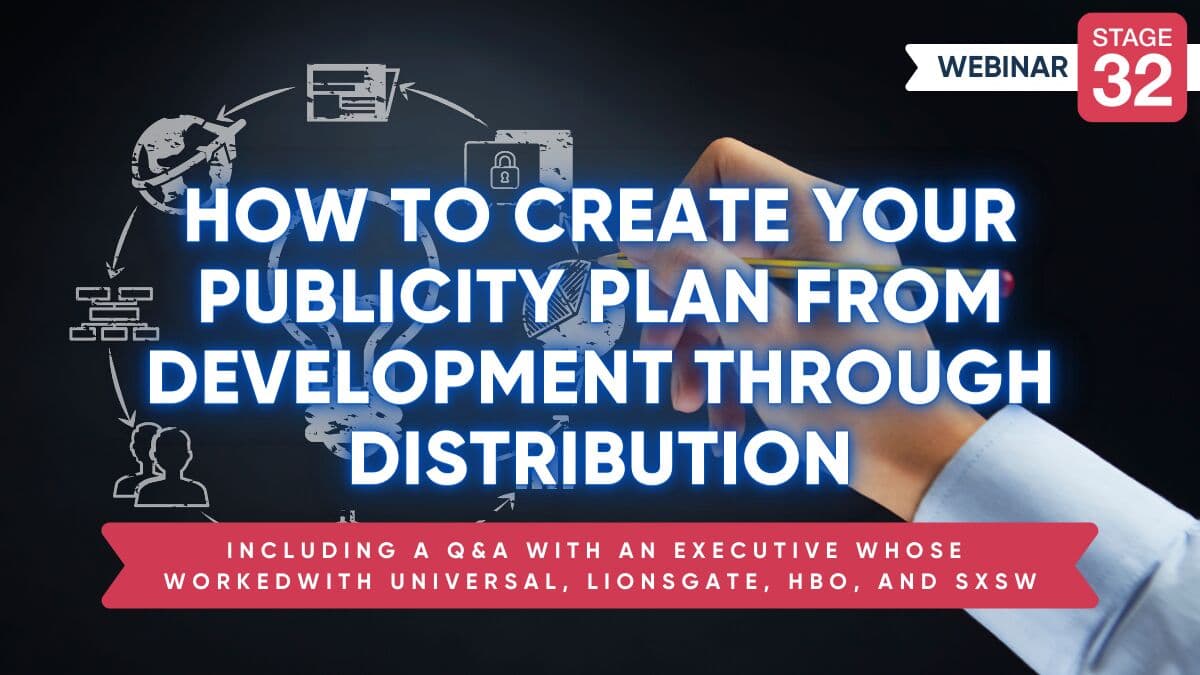 How To Create Your Publicity Plan from Development through Distribution