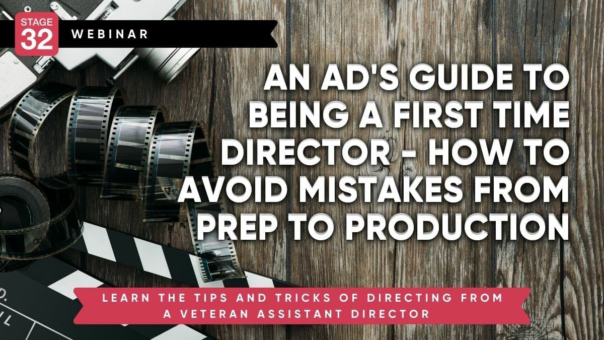 An AD's Guide to Being a First Time Director - How to Avoid Mistakes from Prep to Production