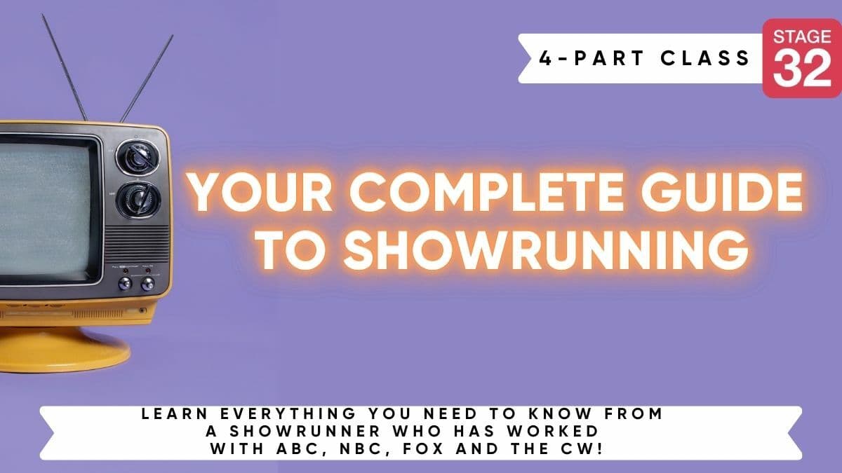 Stage 32 4-Part Class: Your Complete Guide To Showrunning
