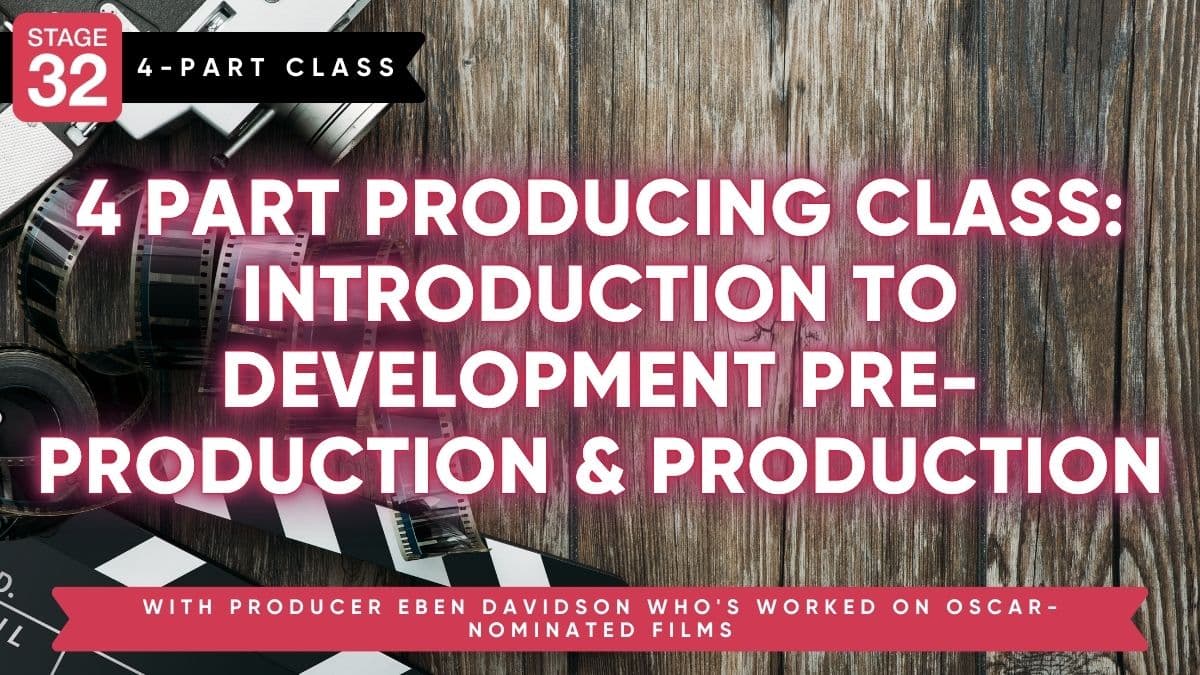 4 Part Producing Class: Introduction to Development Pre-Production & Production