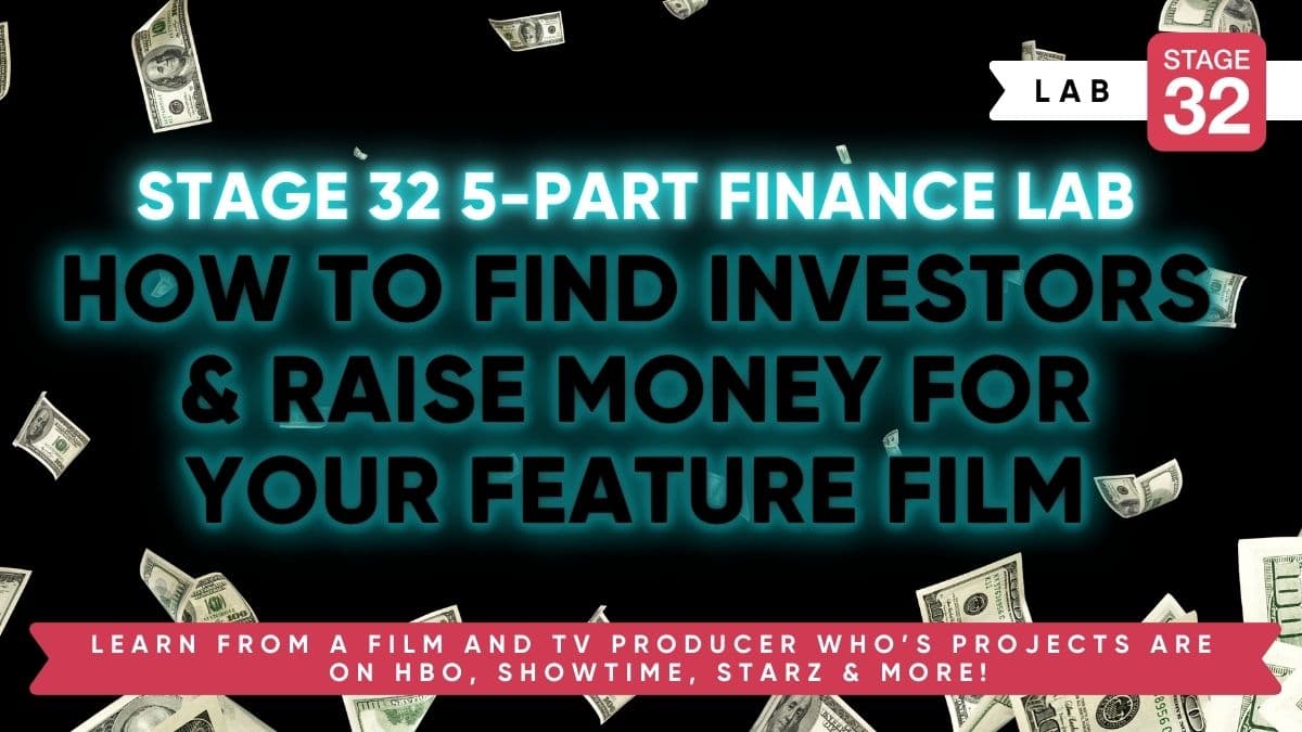 Stage 32 5-Part Finance Lab: How To Find Investors & Raise Money For Your Feature Film (November 2025)