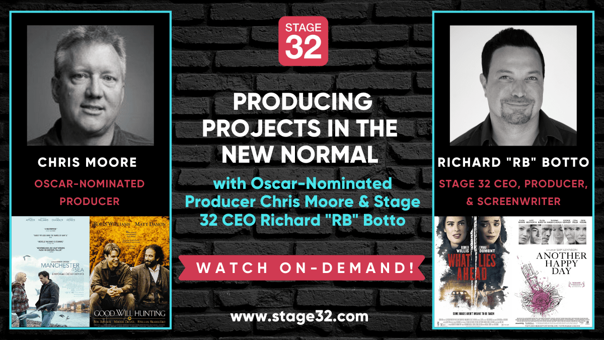 Producing Projects in the New Normal with OscarNominated Producer Chris Moore  Stage 32 CEO Richard RB Botto Now Available On Demand