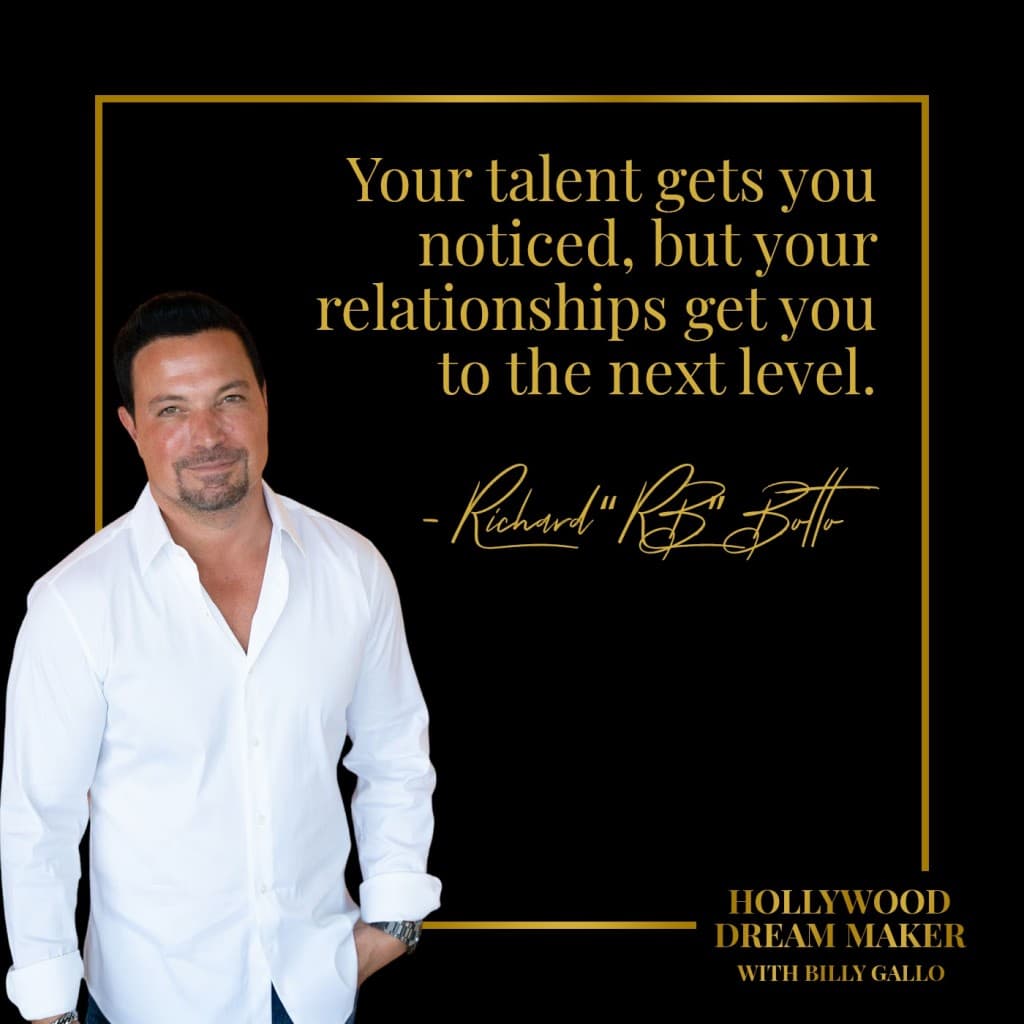 Your Talent Gets You Noticed but Your Relationships Get You to the Next Level Stage 32 CEO Richard RB Botto on Hollywood Dream Maker Podcast