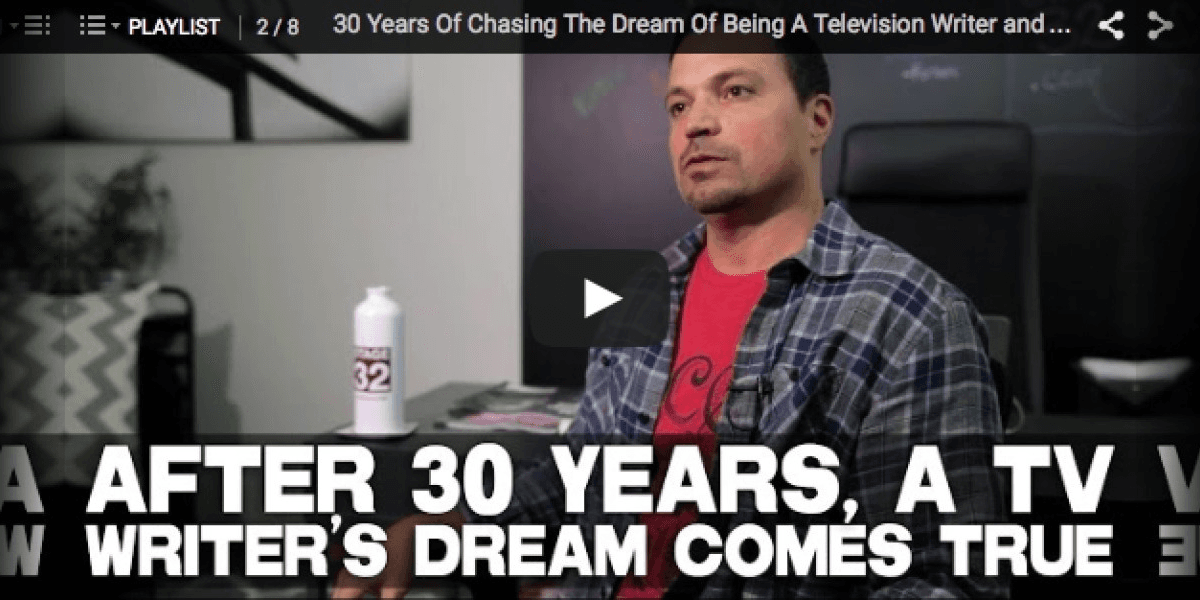 30 Years Of Chasing The Dream Of Being A Television Writer and How It Came True