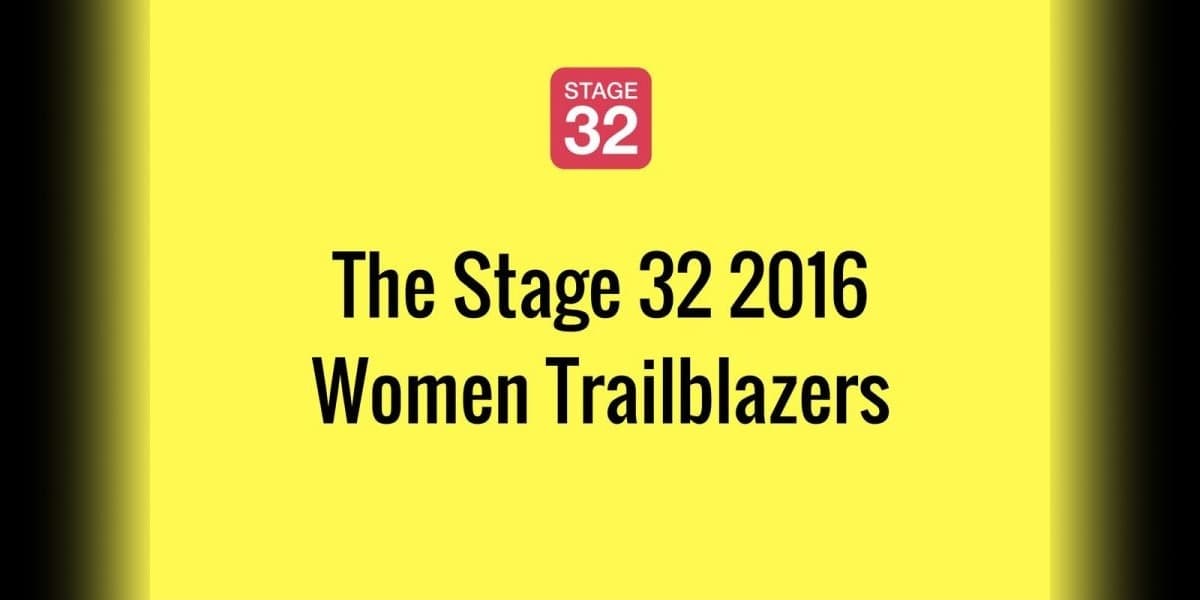 The Stage 32 2016 Women Trailblazers