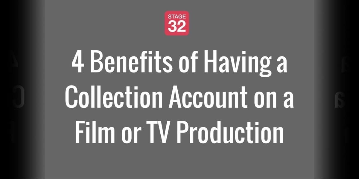 4 Benefits of Having a Collection Account on a Film or TV Production