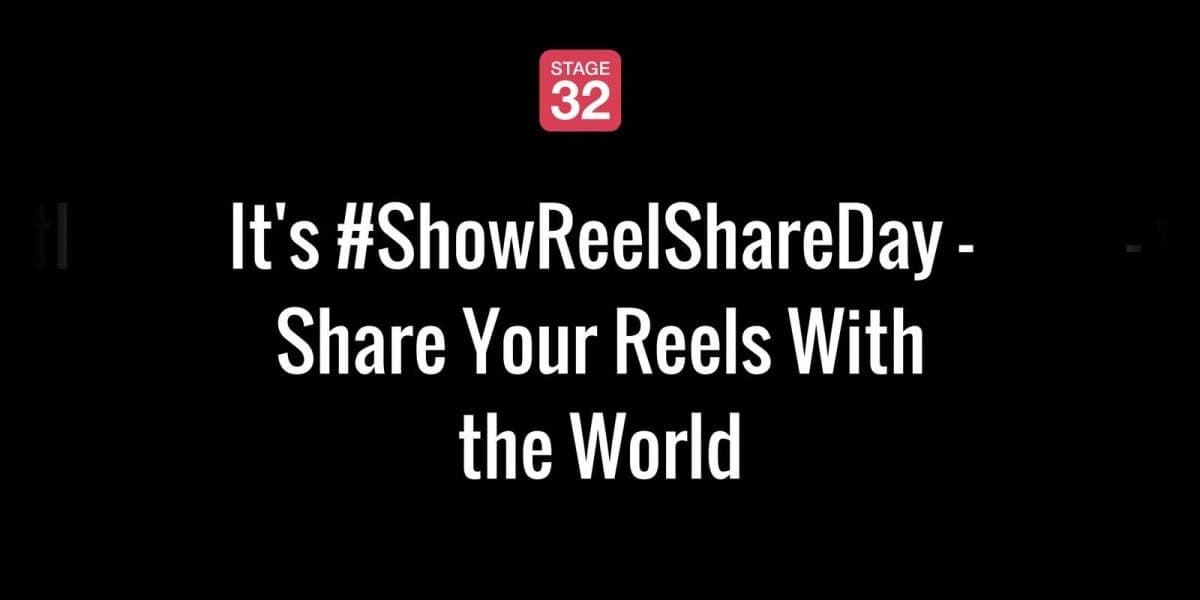 It's Show Reel Share Day - Share Your Reels With the World