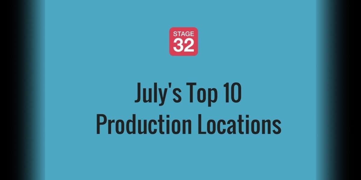 July's Top 10 Production Locations