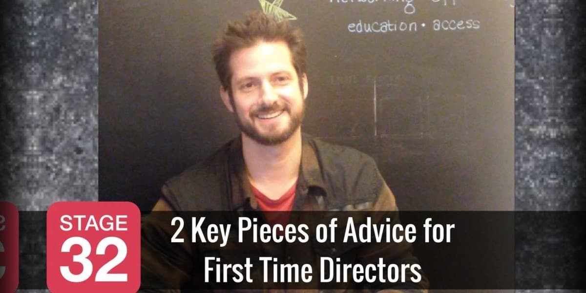 2 Key Pieces of Advice For First Time Directors