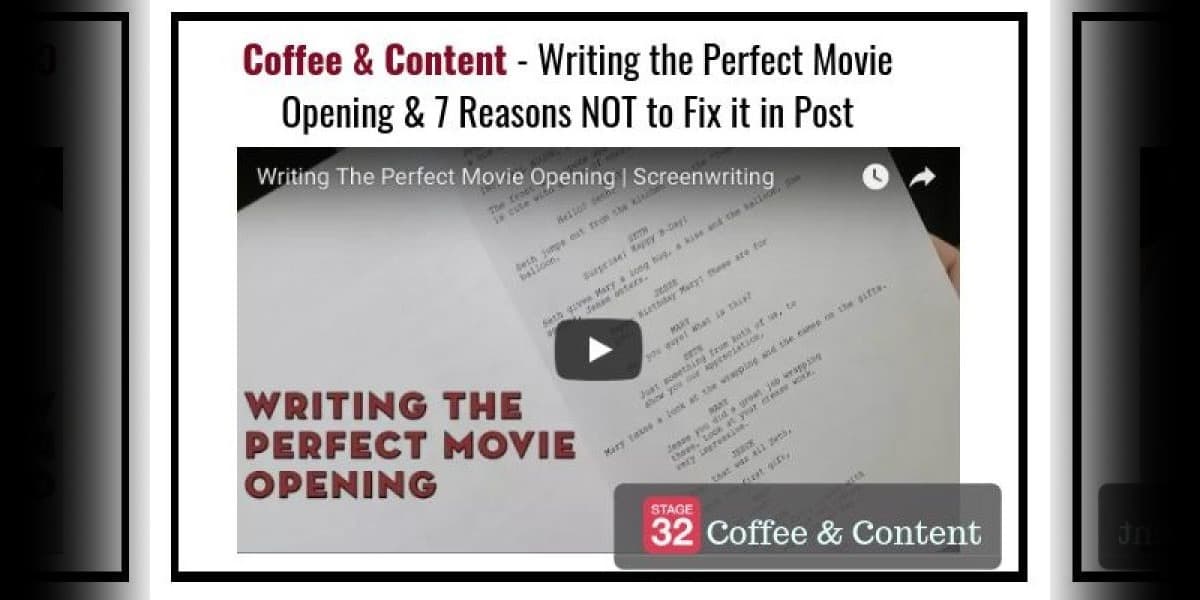 Coffee & Content - Writing the Perfect Movie Opening & 7 Reasons NOT to Fix it in Post