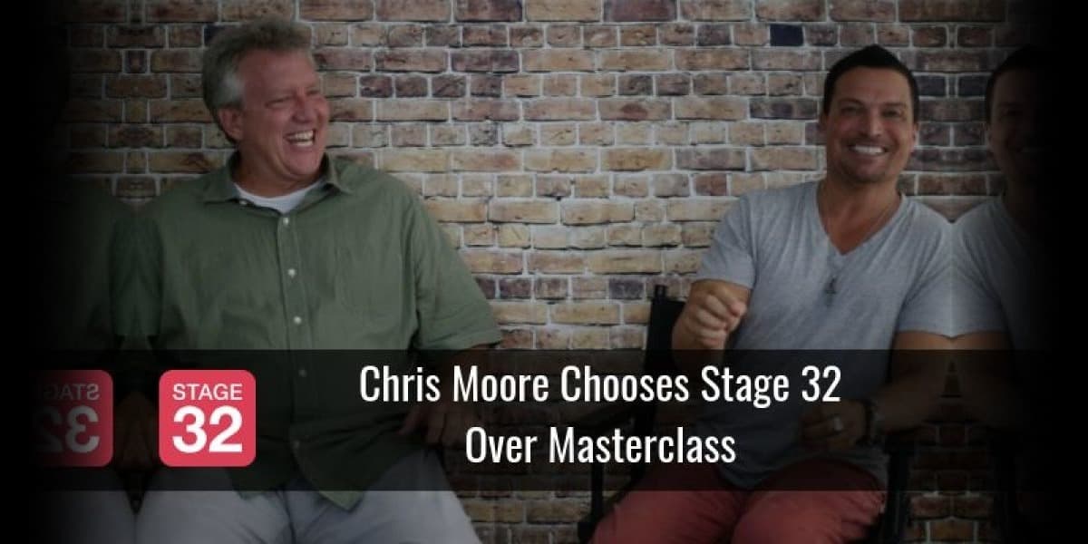 Chris Moore Chooses Stage 32 Over Masterclass 