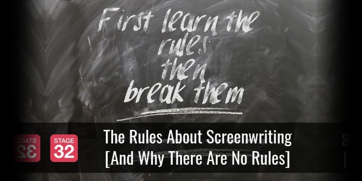 The Rules About Screenwriting [And Why There Are No Rules]