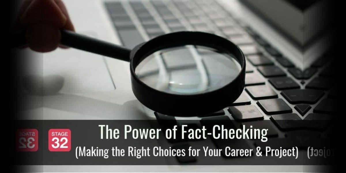 The Power of Fact-Checking (Making the Right Choices for Your Career & Project)