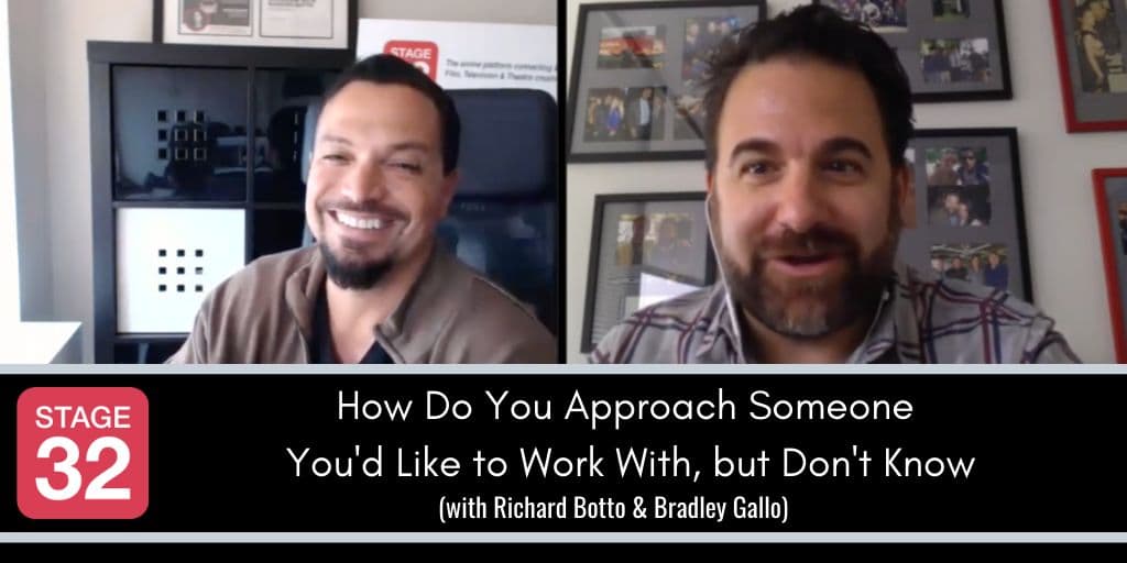 Two New Yorkers in Hollywood: How Do You Approach Someone You'd Like to Work With, but Don't Know (with Richard Botto & Bradley Gallo)