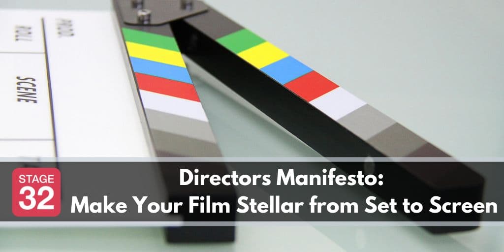 Directors Manifesto: Make Your Film Stellar from Set to Screen