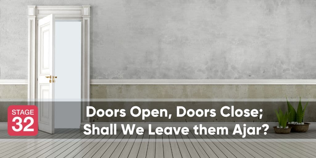 Doors Open, Doors Close; Shall We Leave them Ajar?