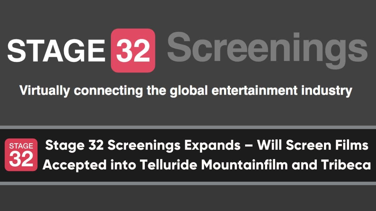 Stage 32 Screenings Expands – Will Screen Films Accepted into Telluride Mountainfilm and Tribeca