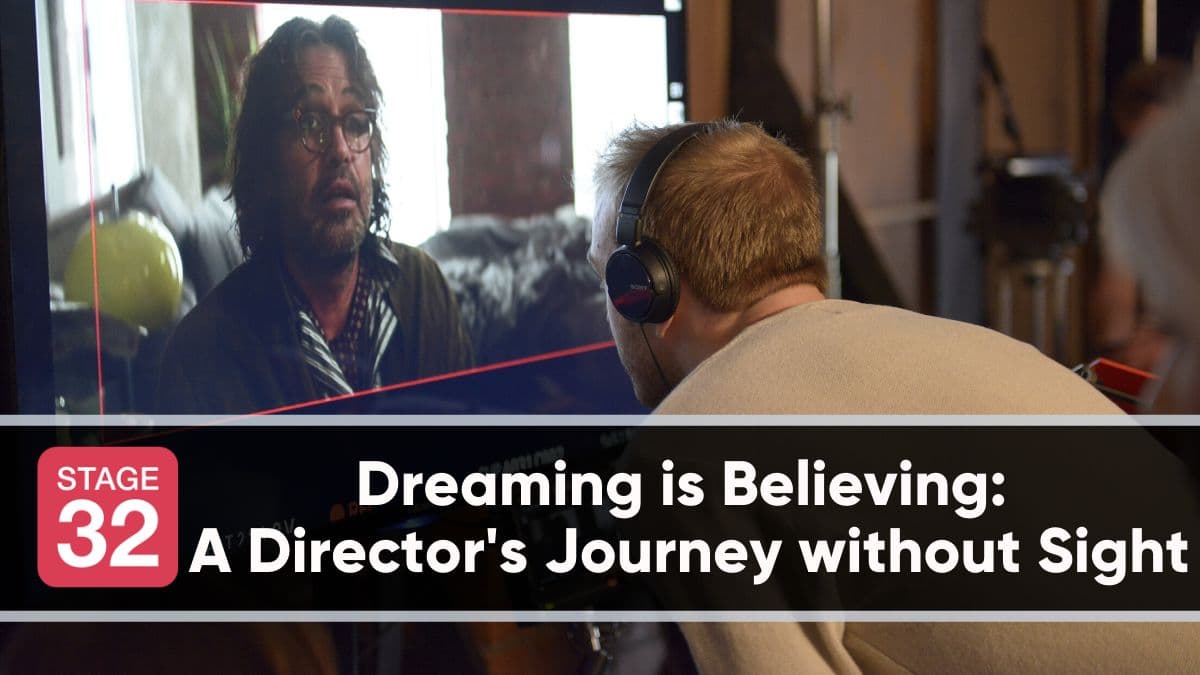 Dreaming is Believing: A Director's Journey without Sight