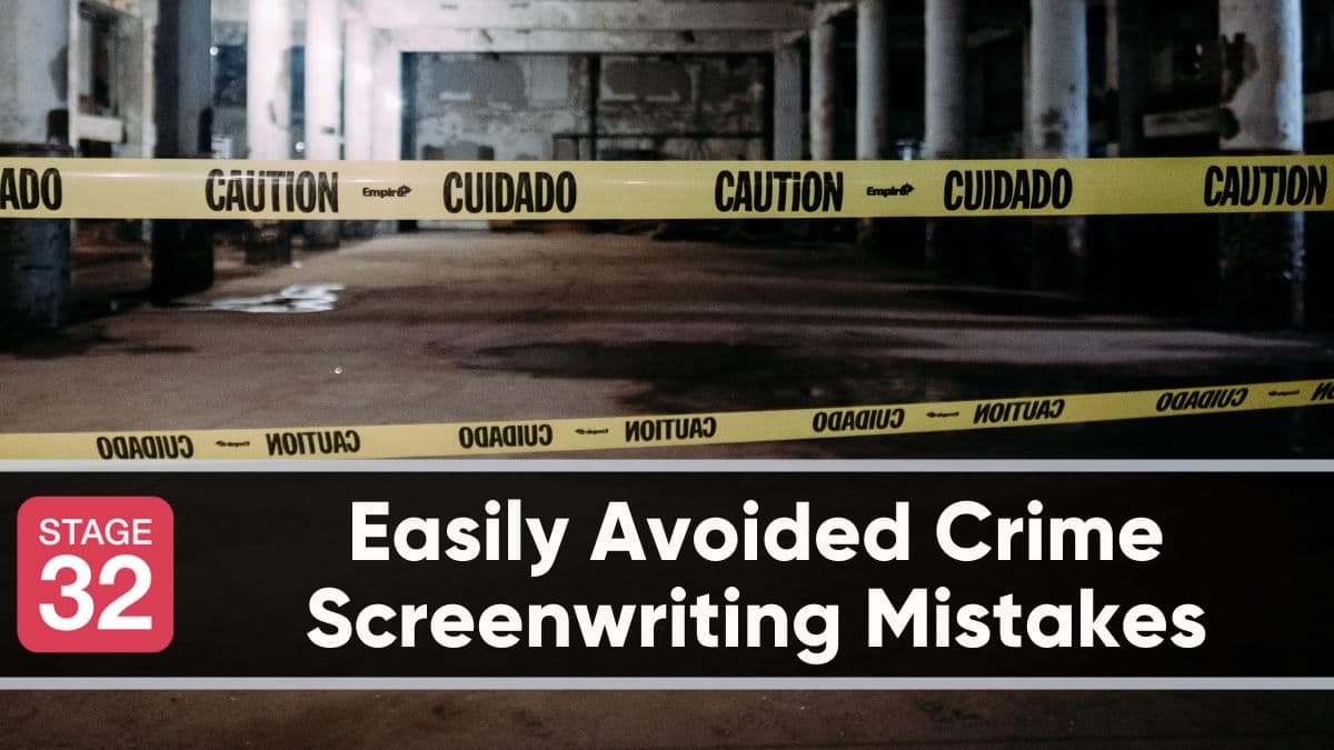 Easily Avoided Crime Screenwriting Mistakes