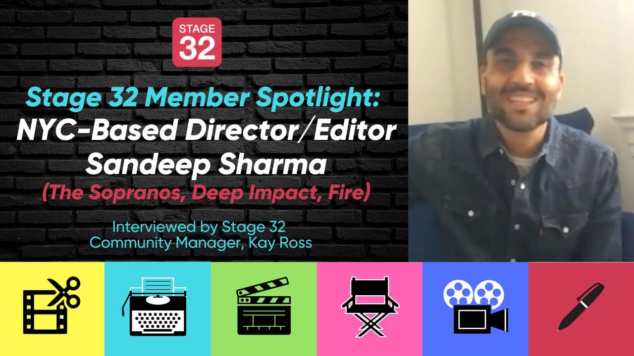 Stage 32 Member Spotlight: NYC-Based Director/Editor Sandeep Sharma