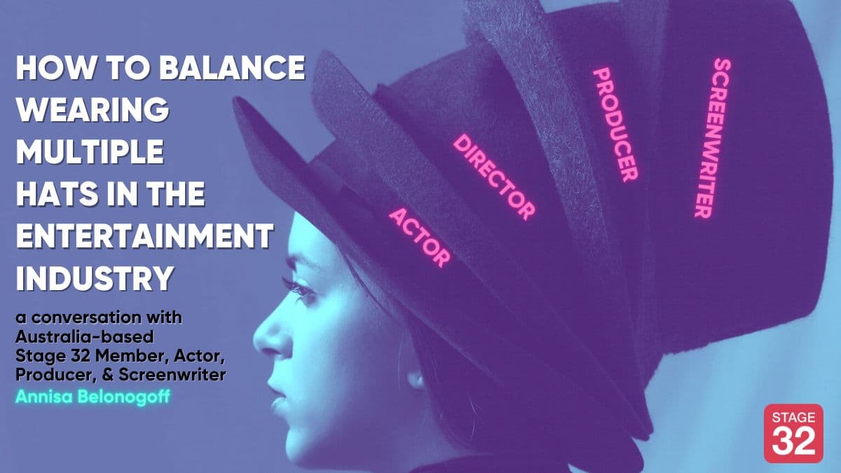 How to Balance Wearing Multiple Hats in the Entertainment Industry