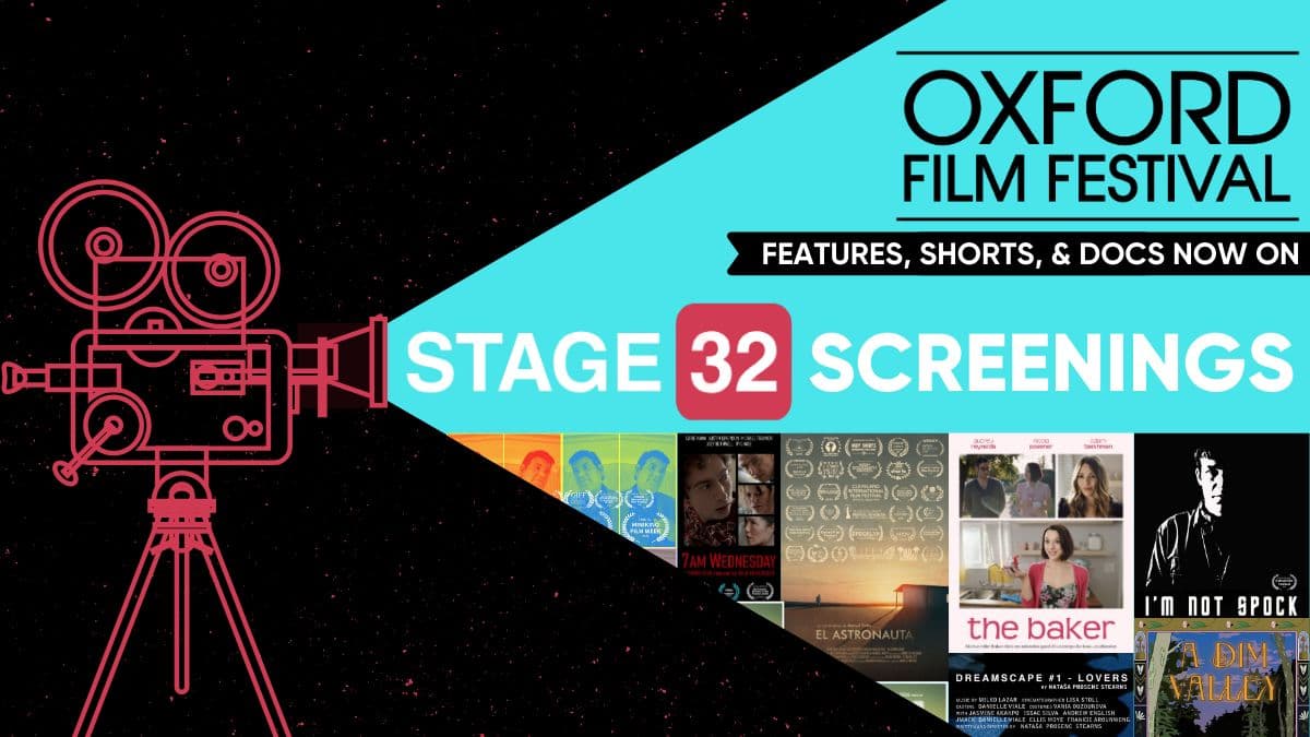 Now Showing: Oxford Film Festival Features, Shorts, & Docs on Stage 32 Screenings