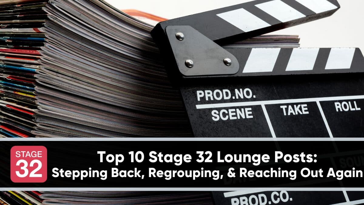 Top 10 Stage 32 Lounge Posts - Stepping Back, Regrouping, & Reaching Out Again