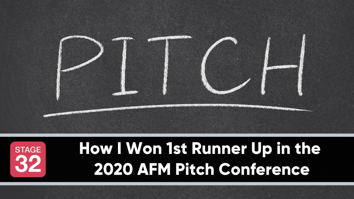 How I Won 1st Runner Up in the 2020 AFM Pitch Conference