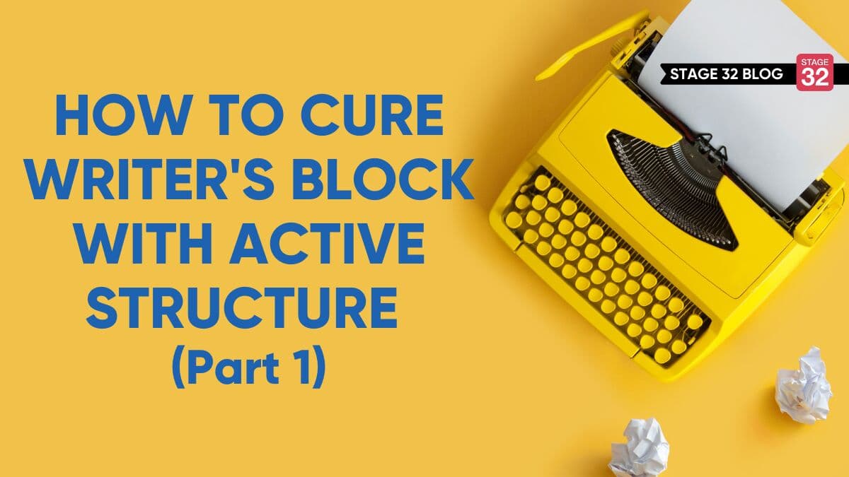 How to Cure Writer's Block with Active Structure (Part 1)