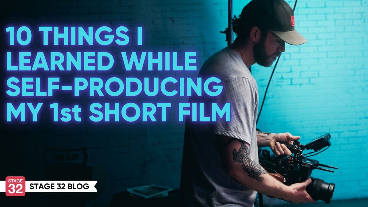 10 Things I Learned while Self-Producing my 1st Short Film