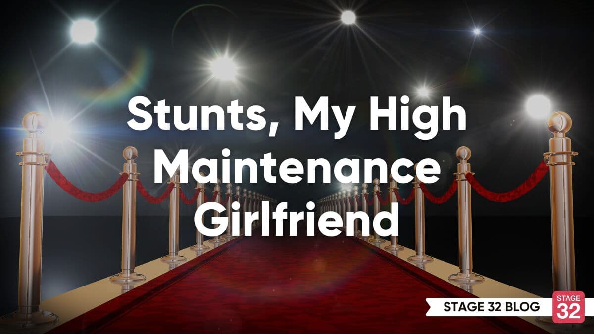 Stunts, My High Maintenance Girlfriend