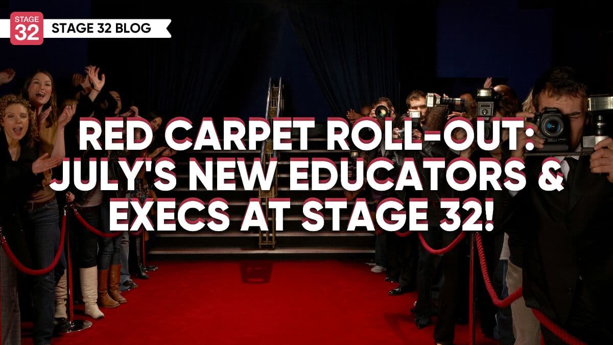 Red Carpet Roll-Out: July's New Educators & Execs at Stage 32!