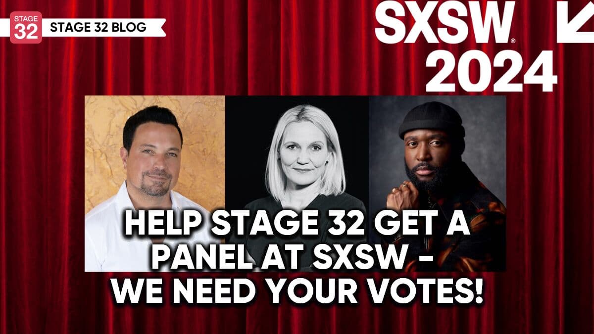 Help Stage 32 Get a Panel at SXSW - We Need Your Votes!