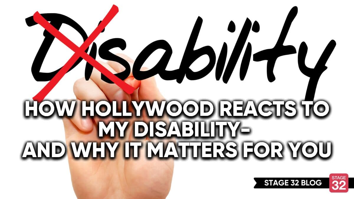 How Hollywood Reacts To My Disability - And Why It Matters For You