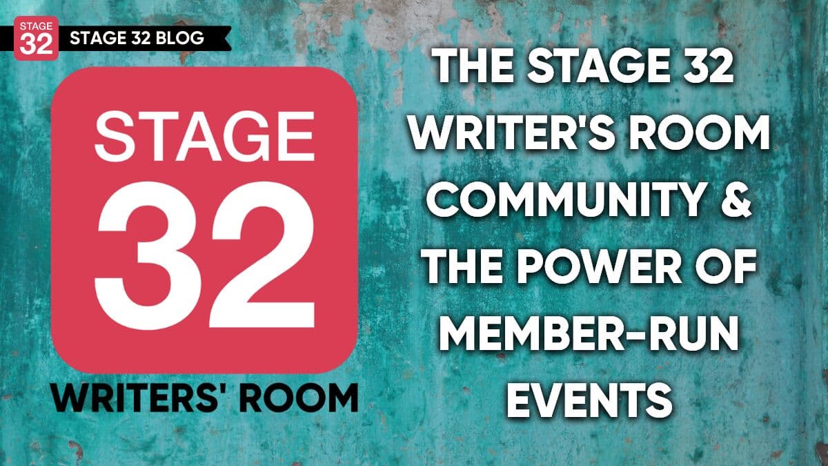 The Stage 32 Writer's Room Community & The Power of Member-Run Events