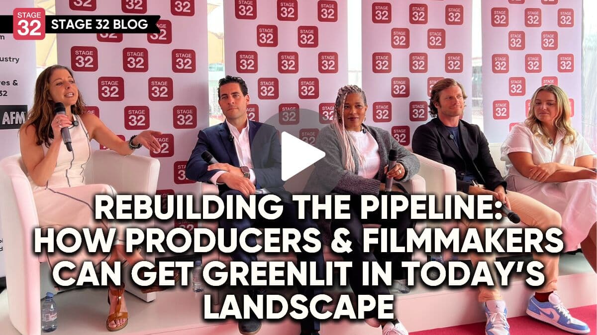 Stage 32 Presents: Rebuilding the Pipeline- How Producers & Filmmakers Can Get Greenlit in Today’s Landscape
