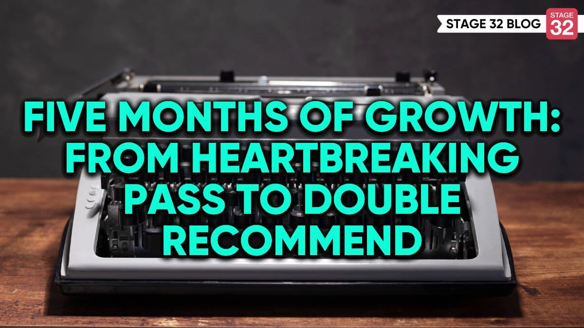 Five Months Of Growth: From Heartbreaking Pass To Double Recommend