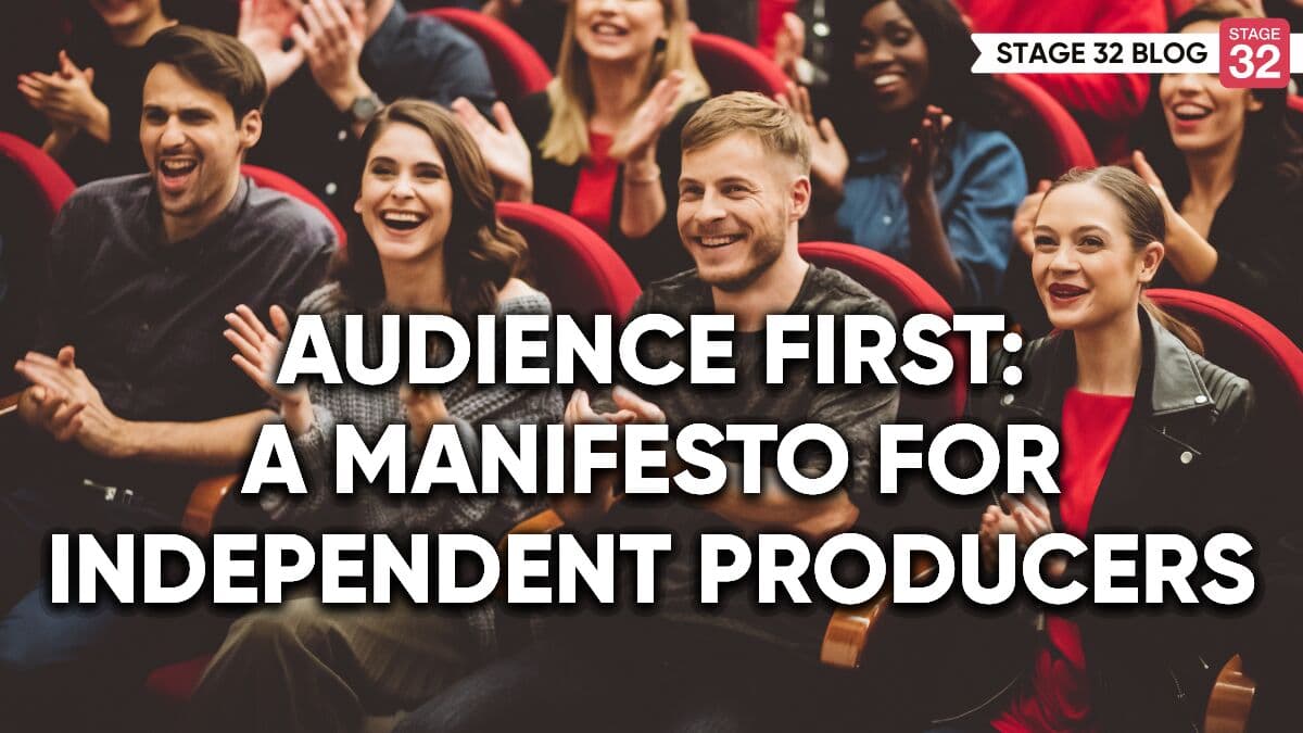 Audience First: A Manifesto for Independent Producers
