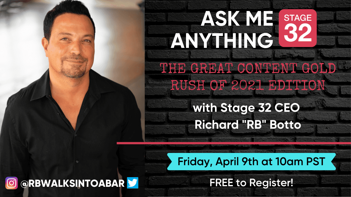 Free Online Ask Me Anything with Stage 32 CEO Richard RB Botto The Great Content Gold Rush of 2021 Edition