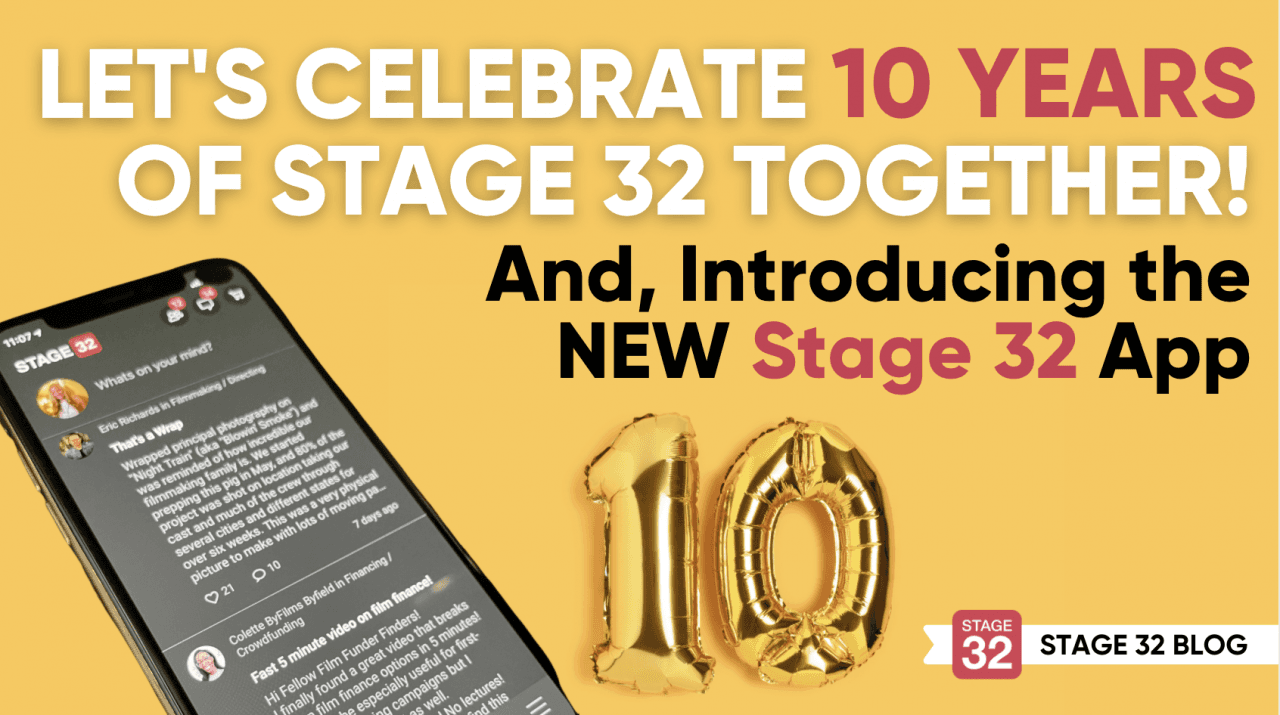 Lets Celebrate 10 Years of Stage 32 Together And Introducing the New Stage 32 App